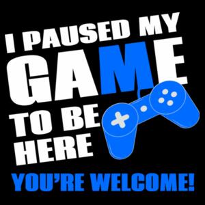 I Paused My Game To Be Here - You're Welcome! - Kids Youth T shirt Design