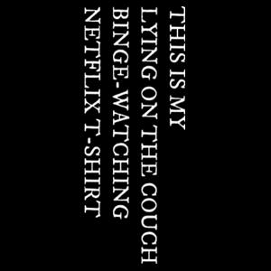 This Is My Lying On The Couch Binge Watching Netflix T-shirt - Mens Staple T shirt Design