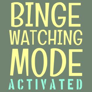 Binge Watching Mode Activated - Custom Personalised T Shirt - Womens Mali Tee Design