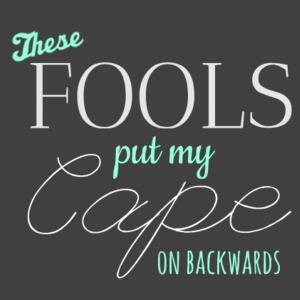 These fools put my cape on backwards - Stonewash Bandana Design