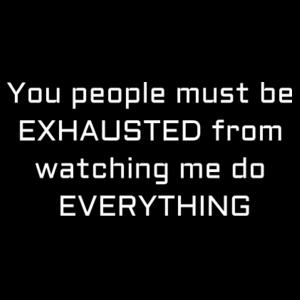 You must be exhausted - Gildan Mens Softstyle T-Shirt Design