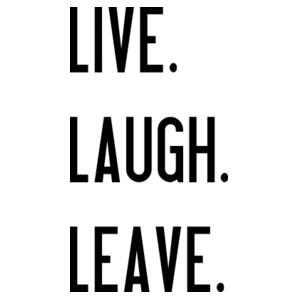 Live, Laugh, Leave - Tea Towel Design