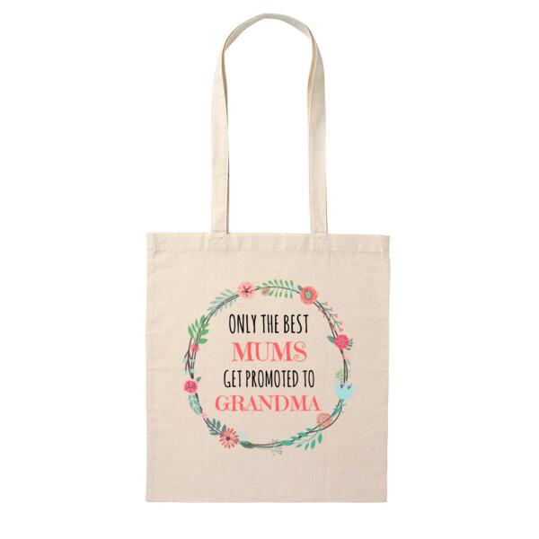 Only The Best Mums Get Promoted to Grandma/Nana/Nan  - Tote Bag Thumbnail