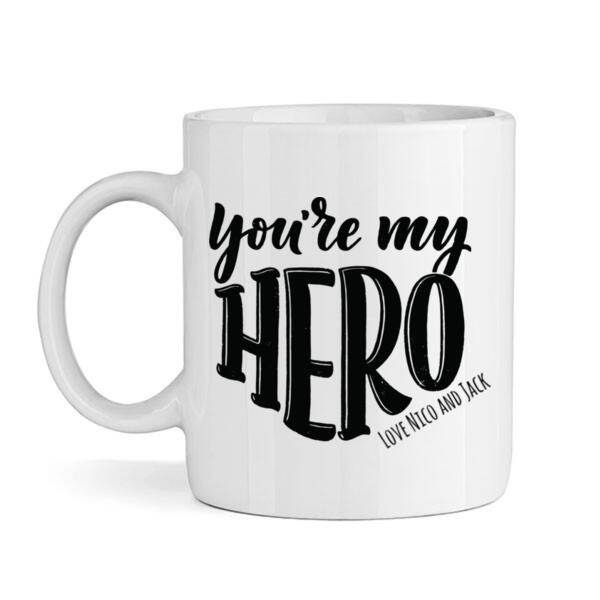 You're my hero  - Mug Thumbnail